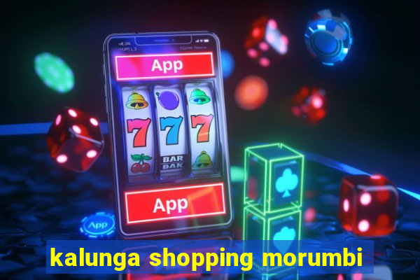 kalunga shopping morumbi